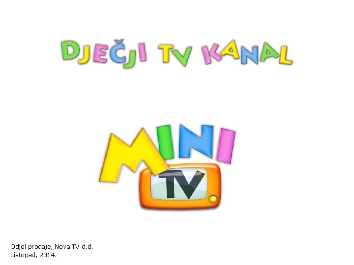 Odjel prodaje, Nova TV d. d. Listopad, 2014. 