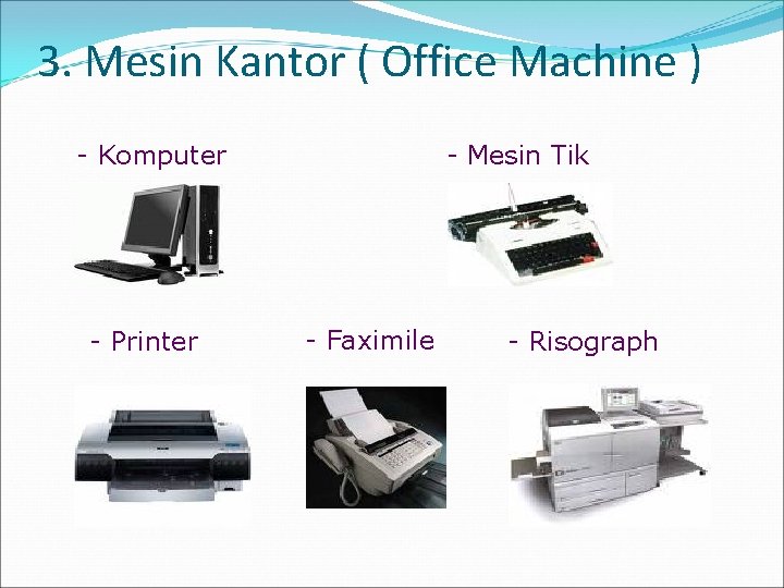 3. Mesin Kantor ( Office Machine ) - Mesin Tik - Komputer - Printer