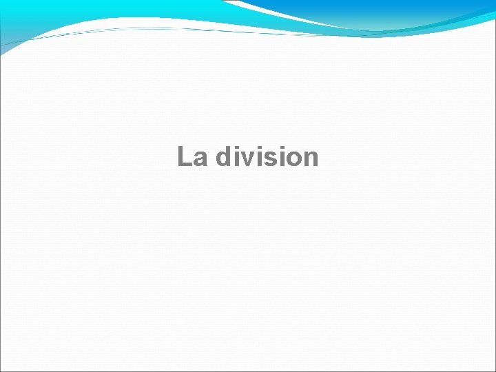 La division 