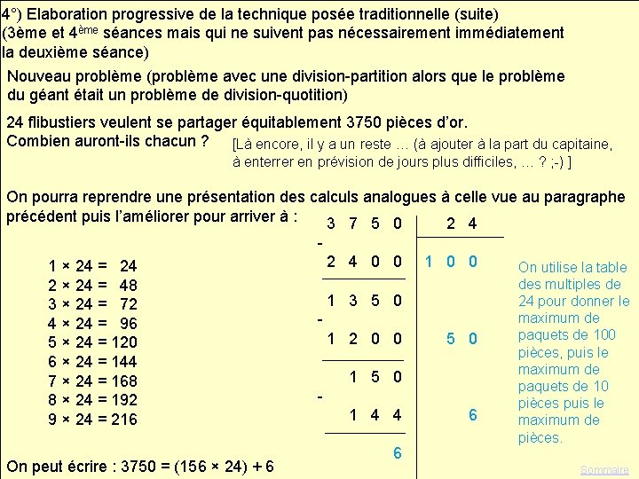 4°) Elaboration progressive de la technique posée traditionnelle (suite) (3ème et 4ème séances mais