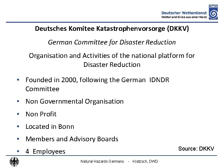 Deutsches Komitee Katastrophenvorsorge (DKKV) German Committee for Disaster Reduction Organisation and Activities of the