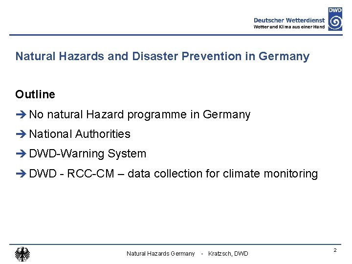 Natural Hazards and Disaster Prevention in Germany Outline è No natural Hazard programme in