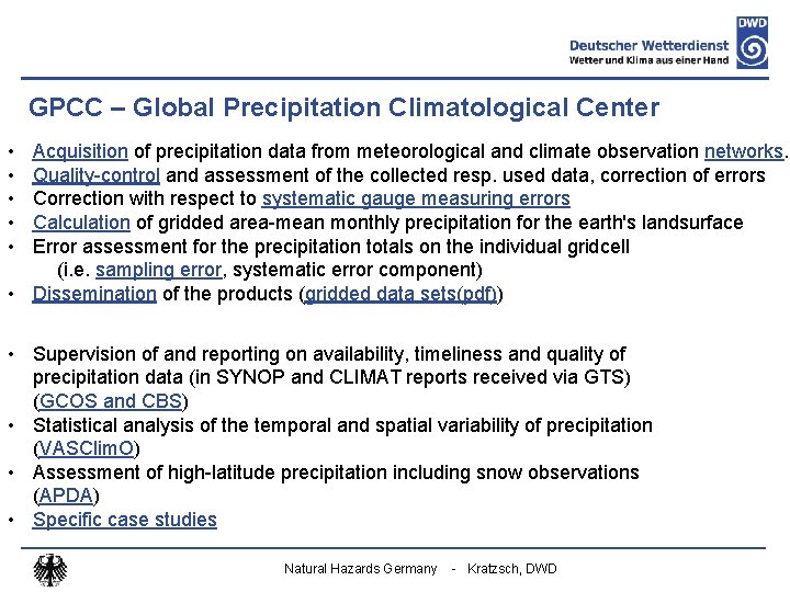 GPCC – Global Precipitation Climatological Center • Acquisition of precipitation data from meteorological and