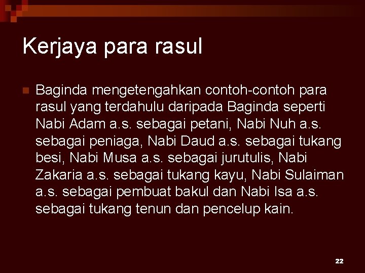 Kerjaya para rasul n Baginda mengetengahkan contoh-contoh para rasul yang terdahulu daripada Baginda seperti