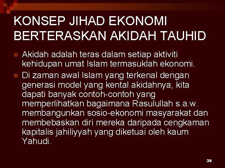 KONSEP JIHAD EKONOMI BERTERASKAN AKIDAH TAUHID n n Akidah adalah teras dalam setiap aktiviti