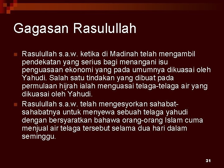 Gagasan Rasulullah n n Rasulullah s. a. w. ketika di Madinah telah mengambil pendekatan