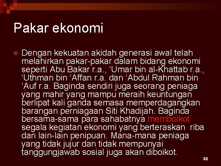 Pakar ekonomi n Dengan kekuatan akidah generasi awal telah melahirkan pakar-pakar dalam bidang ekonomi