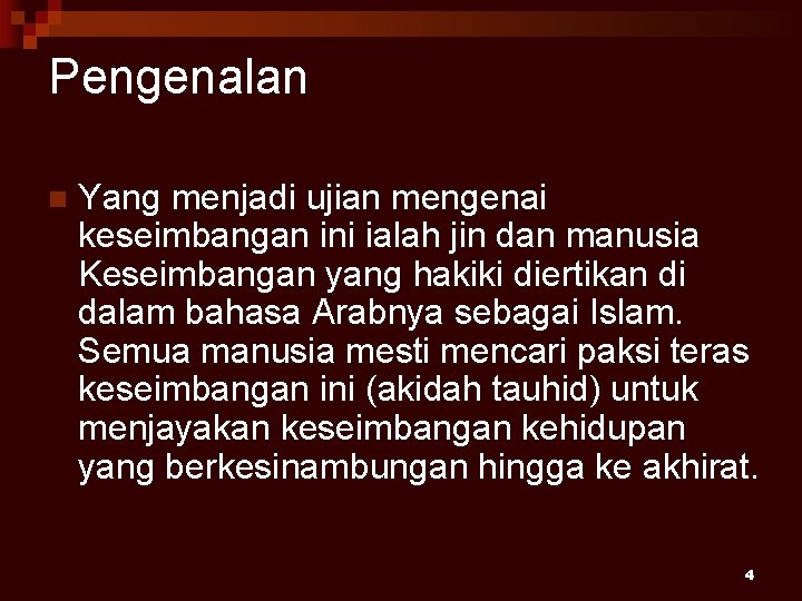 Pengenalan n Yang menjadi ujian mengenai keseimbangan ini ialah jin dan manusia Keseimbangan yang