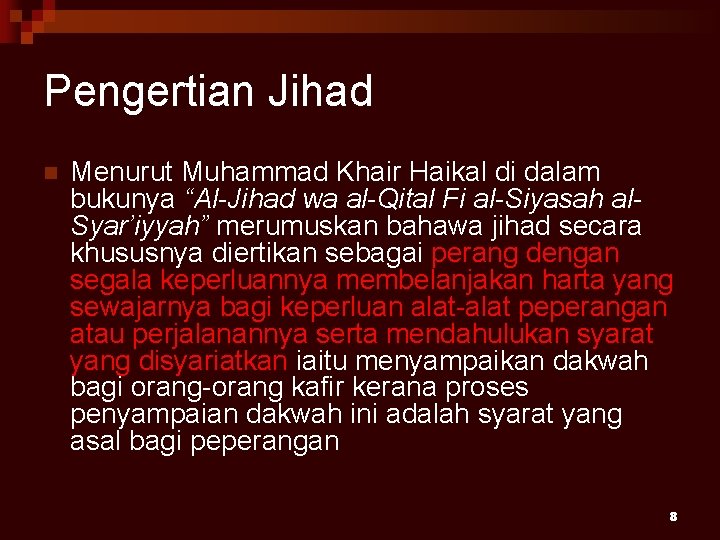 Pengertian Jihad n Menurut Muhammad Khair Haikal di dalam bukunya “Al-Jihad wa al-Qital Fi