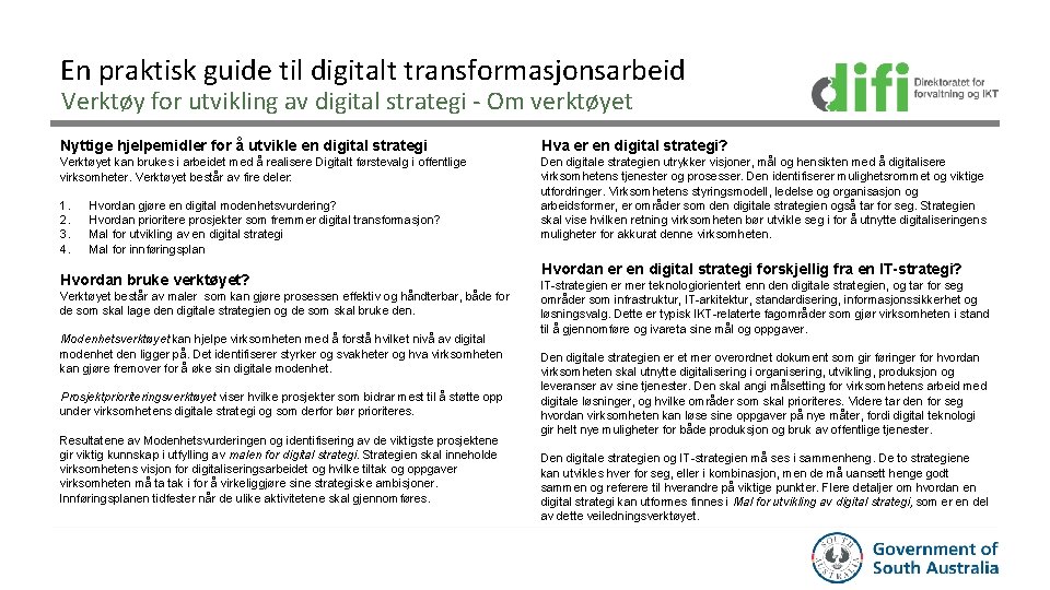 En praktisk guide til digitalt transformasjonsarbeid Verktøy for utvikling av digital strategi - Om