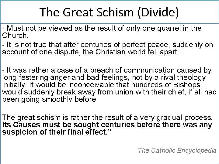 The Great Schism (Divide) - Must not be viewed as the result of only The Great Schism (Divide) - Must not be viewed as the result of only