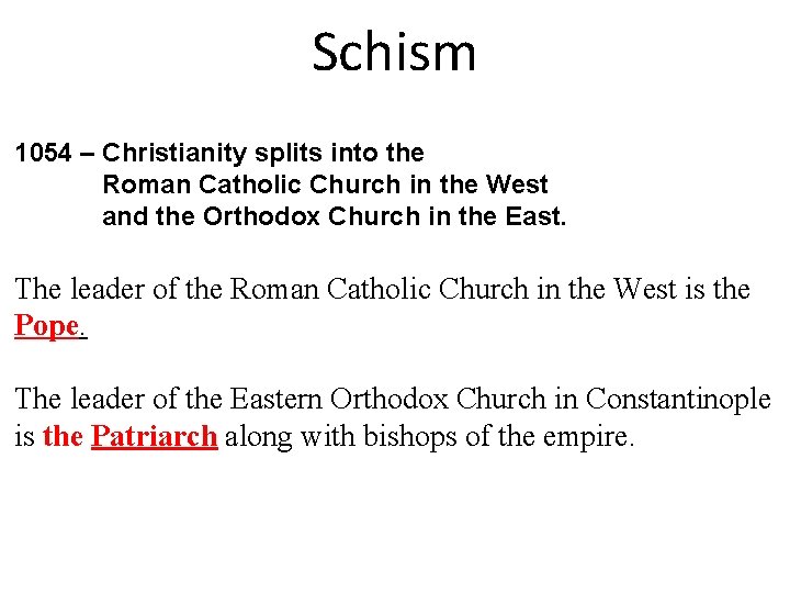 Schism 1054 – Christianity splits into the Roman Catholic Church in the West and Schism 1054 – Christianity splits into the Roman Catholic Church in the West and