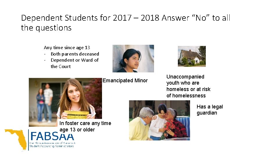 Dependent Students for 2017 – 2018 Answer “No” to all the questions Any time