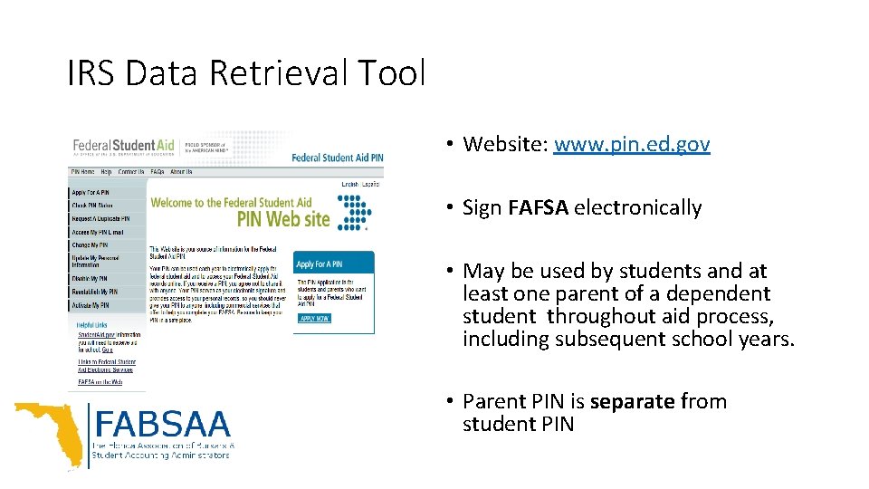 IRS Data Retrieval Tool • Website: www. pin. ed. gov • Sign FAFSA electronically