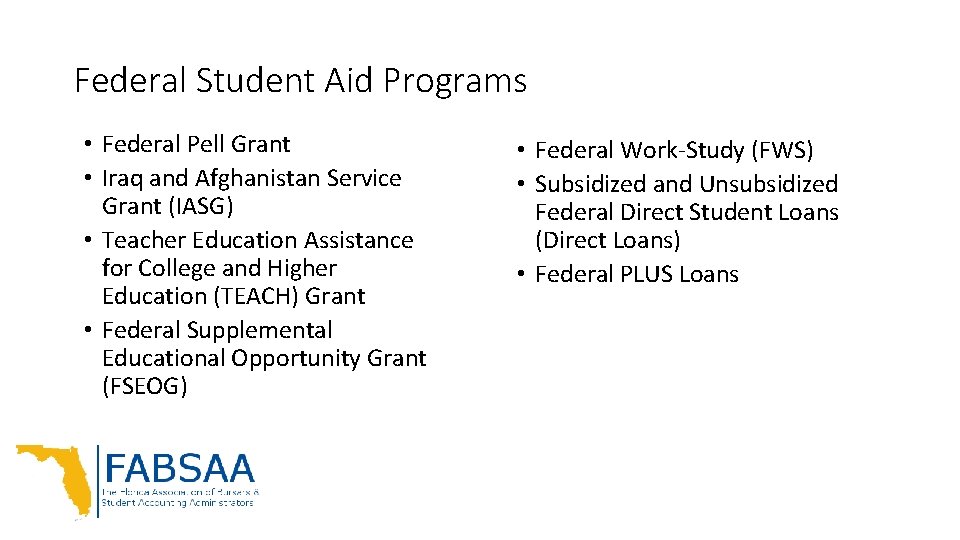 Federal Student Aid Programs • Federal Pell Grant • Iraq and Afghanistan Service Grant