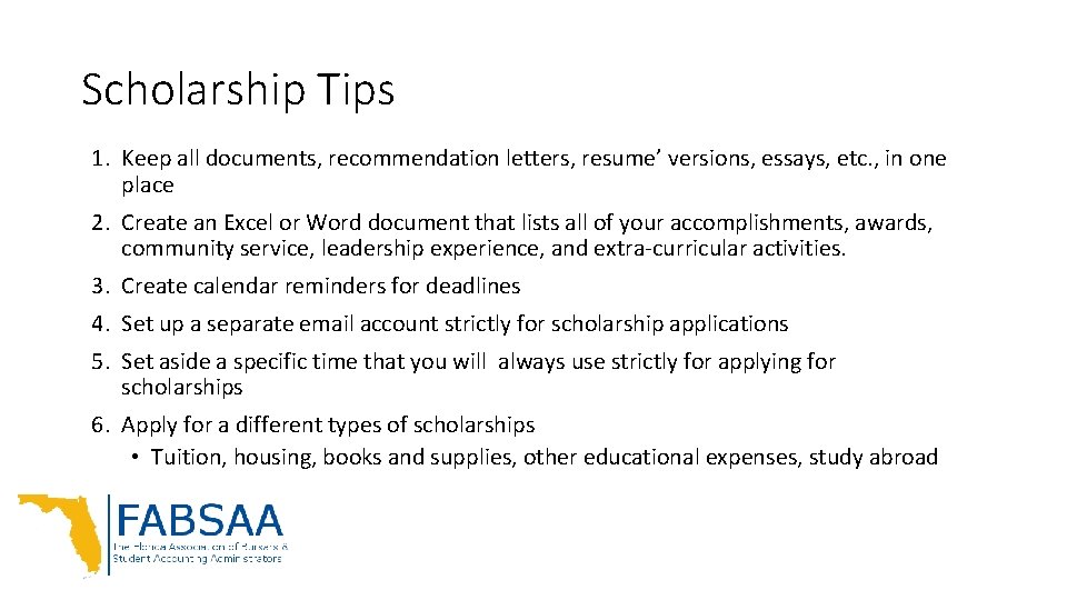 Scholarship Tips 1. Keep all documents, recommendation letters, resume’ versions, essays, etc. , in