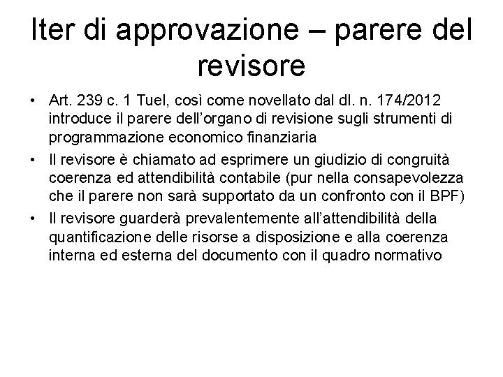 Iter di approvazione – parere del revisore • Art. 239 c. 1 Tuel, così
