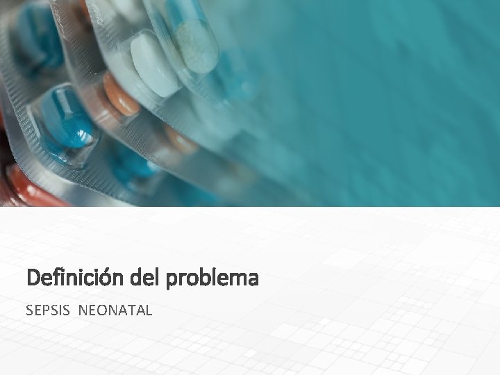 Definición del problema SEPSIS NEONATAL 