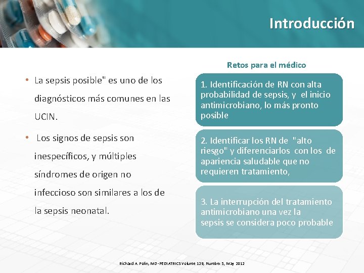 Introducción Retos para el médico • La sepsis posible" es uno de los diagnósticos