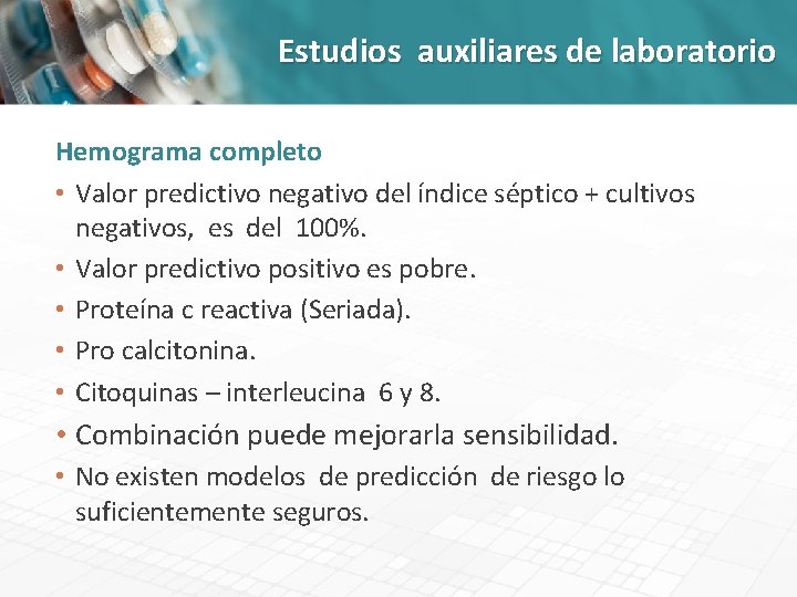 Estudios auxiliares de laboratorio Hemograma completo • Valor predictivo negativo del índice séptico +