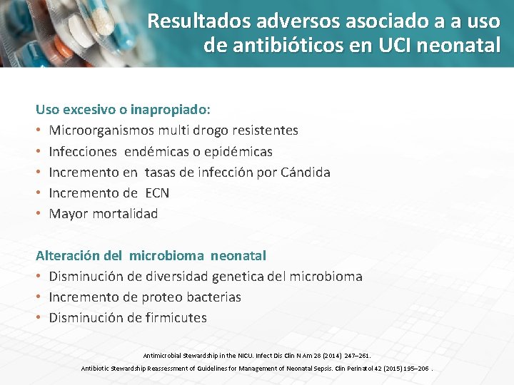 Resultados adversos asociado a a uso de antibióticos en UCI neonatal Uso excesivo o