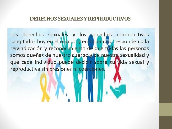 DERECHOS SEXUALES Y REPRODUCTIVOS Los derechos sexuales y los derechos reproductivos aceptados hoy en