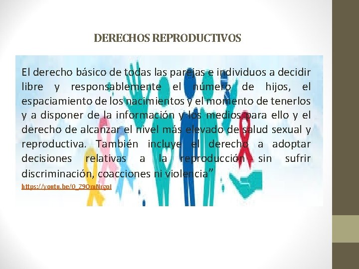 DERECHOS REPRODUCTIVOS El derecho básico de todas las parejas e individuos a decidir libre