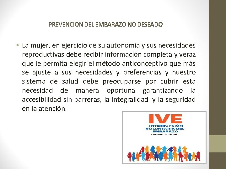 PREVENCION DEL EMBARAZO NO DESEADO • La mujer, en ejercicio de su autonomía y