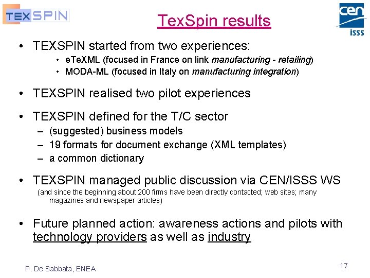 Tex. Spin results • TEXSPIN started from two experiences: • e. Te. XML (focused