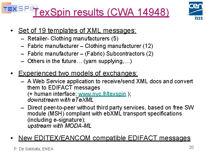 Tex. Spin results (CWA 14948) • Set of 19 templates of XML messages: –