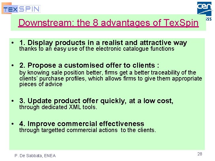 Downstream: the 8 advantages of Tex. Spin • 1. Display products in a realist