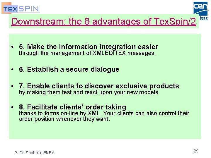 Downstream: the 8 advantages of Tex. Spin/2 • 5. Make the information integration easier