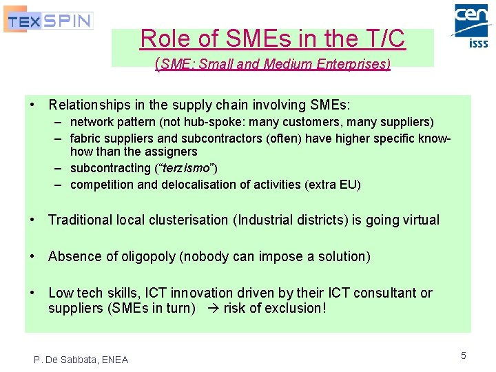 Role of SMEs in the T/C (SME: Small and Medium Enterprises) • Relationships in