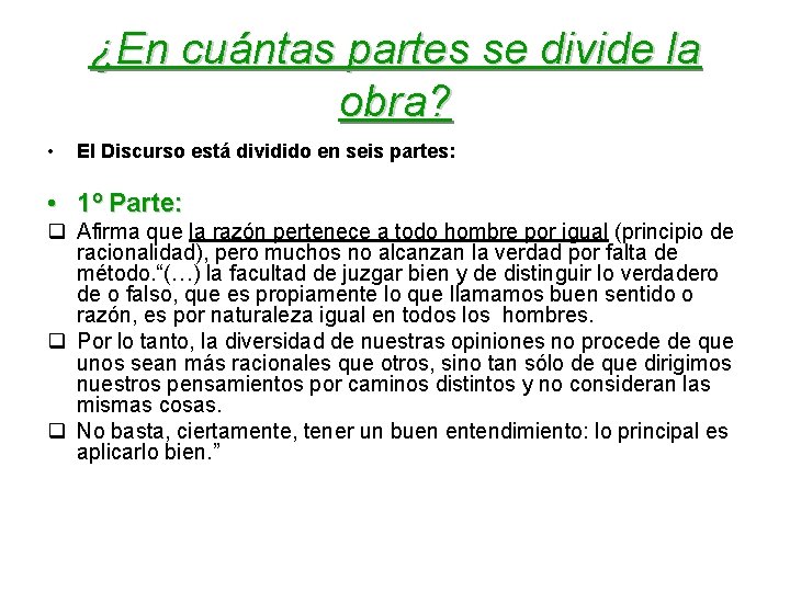 ¿En cuántas partes se divide la obra? • El Discurso está dividido en seis