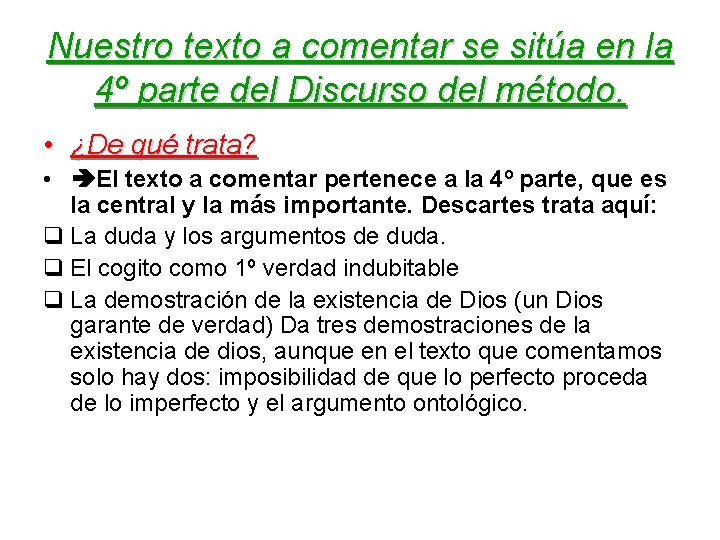 Nuestro texto a comentar se sitúa en la 4º parte del Discurso del método.