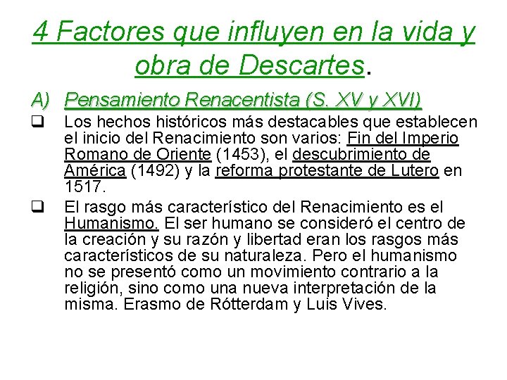 4 Factores que influyen en la vida y obra de Descartes. A) Pensamiento Renacentista