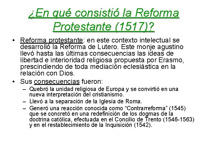 ¿En qué consistió la Reforma Protestante (1517)? • Reforma protestante: en este contexto intelectual