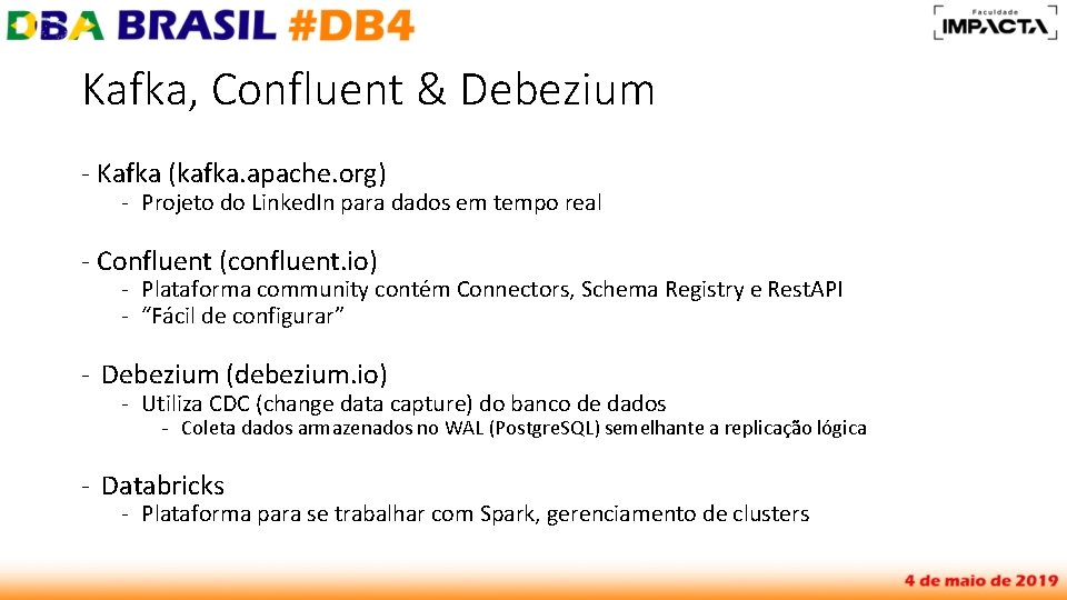 Kafka, Confluent & Debezium - Kafka (kafka. apache. org) - Projeto do Linked. In