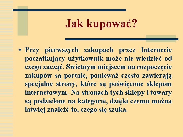 Jak kupować? w Przy pierwszych zakupach przez Internecie początkujący użytkownik może nie wiedzieć od