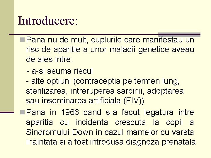 Introducere: n Pana nu de mult, cuplurile care manifestau un risc de aparitie a