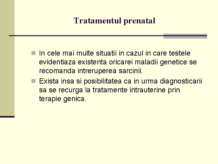 Tratamentul prenatal n In cele mai multe situatii in cazul in care testele evidentiaza