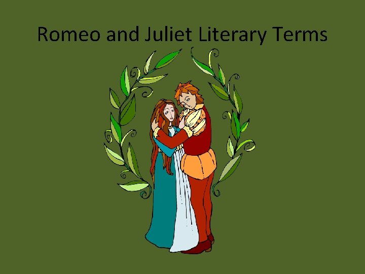 Romeo and Juliet Literary Terms 