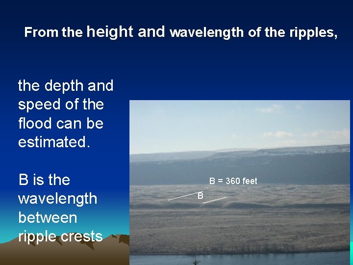 From the height and wavelength of the ripples, the depth and speed of the