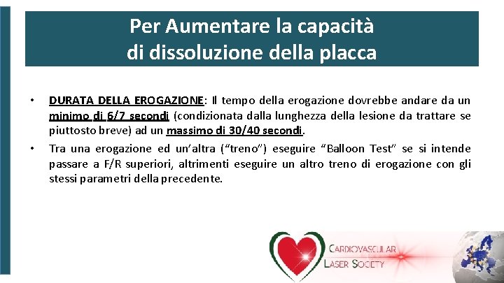 Per Aumentare la capacità di dissoluzione della placca • • DURATA DELLA EROGAZIONE: Il