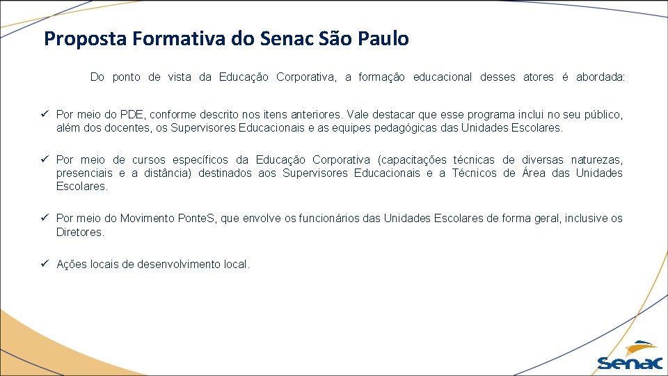 Proposta Formativa do Senac São Paulo Do ponto de vista da Educação Corporativa, a