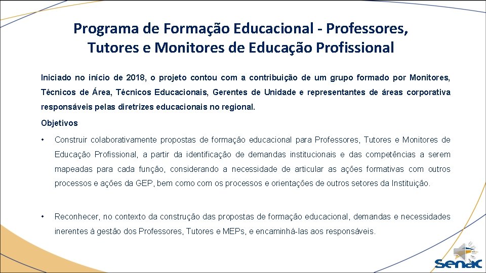 Programa de Formação Educacional - Professores, Tutores e Monitores de Educação Profissional Iniciado no