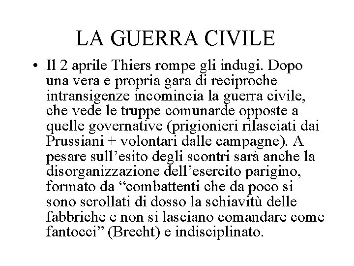 LA GUERRA CIVILE • Il 2 aprile Thiers rompe gli indugi. Dopo una vera