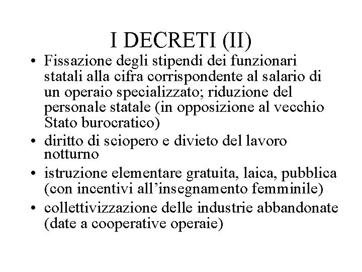 I DECRETI (II) • Fissazione degli stipendi dei funzionari statali alla cifra corrispondente al