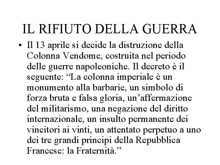 IL RIFIUTO DELLA GUERRA • Il 13 aprile si decide la distruzione della Colonna