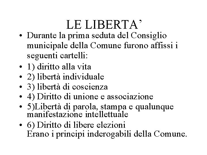 LE LIBERTA’ • Durante la prima seduta del Consiglio municipale della Comune furono affissi